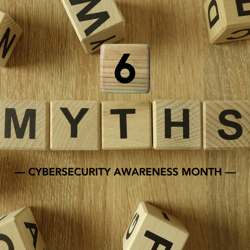 Wooden blocks spell out "6 Myths" with the title of Cybersecurity Awareness Month below.