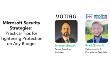 Webinar: Bulletproof Your Microsoft Security | Votiro x Modern Managed IT