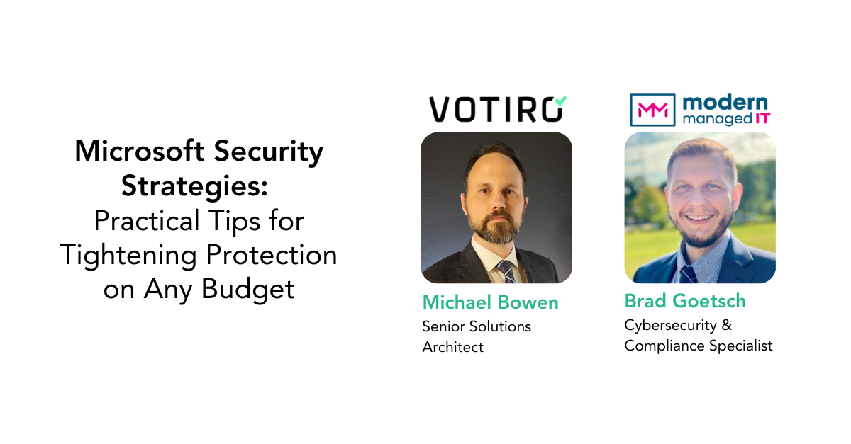 Microsoft Security Strategies: Practical Tips for Tightening Protection on Any Budget webinar recap featuring pictures of the two speakers.