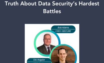 C-Level Fireside Chat Uncovers the Truth About Data Security’s Hardest Battles