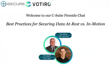 Best Practices for Securing Data At Rest Versus In Motion