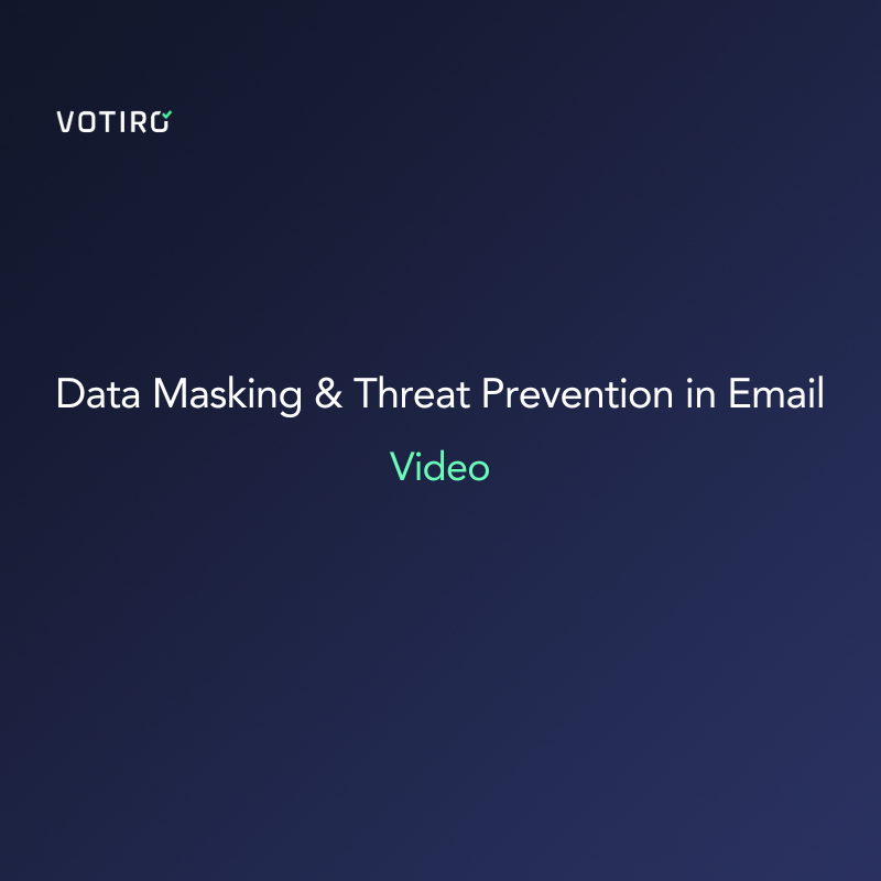 Data Masking & Threat Prevention in Email Video