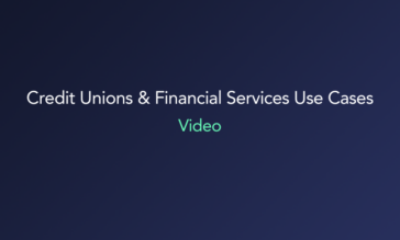 Credit Unions & Financial Services Use Cases