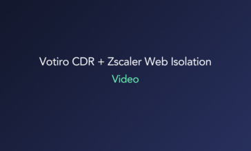 Votiro CDR + Zscaler Web Isolation Integration