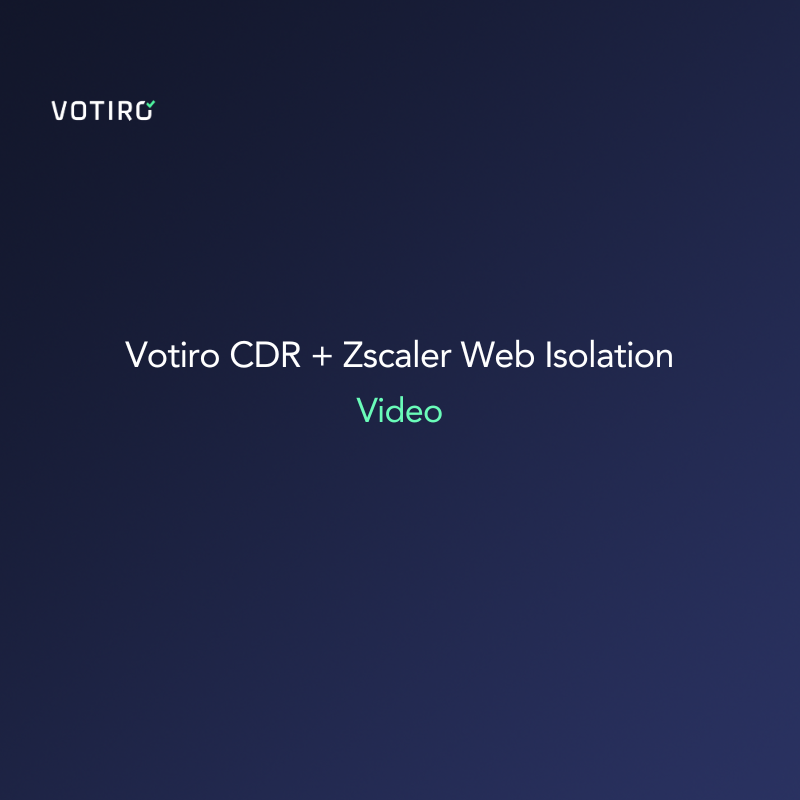 Votiro CDR + Zscaler Web Isolation Video