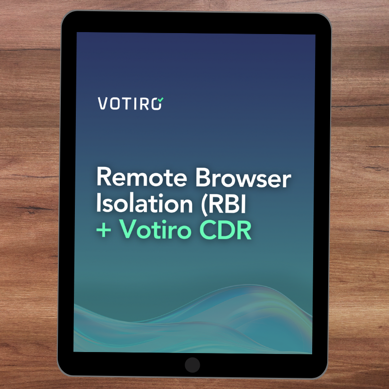 A tablet sits on a desk with the solution brief, "Remote Browser Isolation (RBI) + Votiro CDR" on top of it.