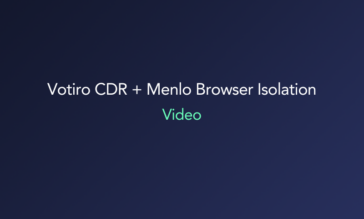 Votiro CDR + Menlo Browser Isolation Integration