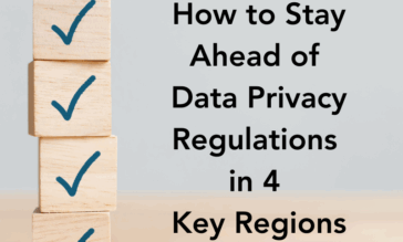 How to Stay Ahead of Data Privacy Regulations in 4 Key Regions