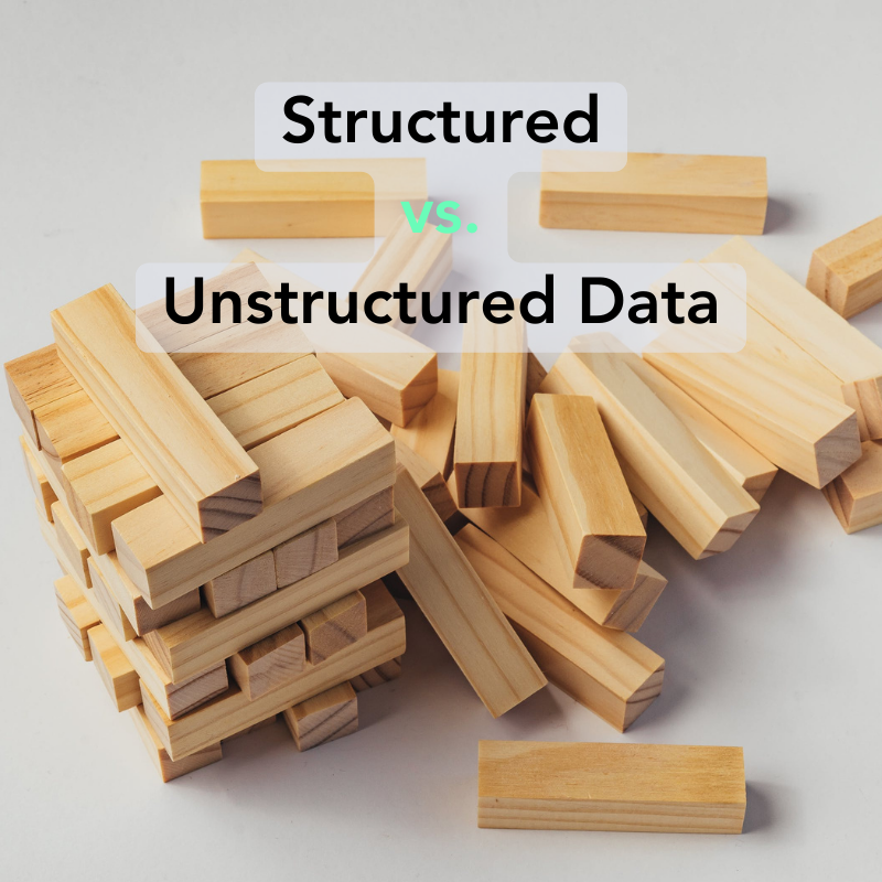 A set of Jenga-like planks are stacked together in a tower with half toppled into a pile. Titled "Structured vs. Unstructured Data"