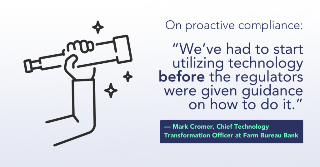 “We’ve had to start utilizing the technology before the regulators were given guidance on how to do it.” ~ Mark Cromer