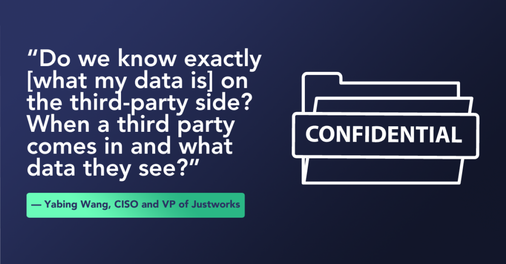 "Do we know exactly my data on the third-party side? What are those or when a third party comes in, and what data do they see?" ~Yabing Wang