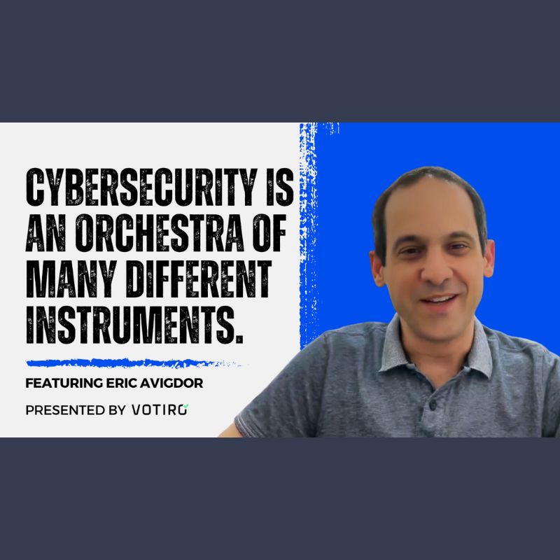 A quote: "cybersecurity is an orchestra of many different instruments" featuring a picture of Eric Avigdor.