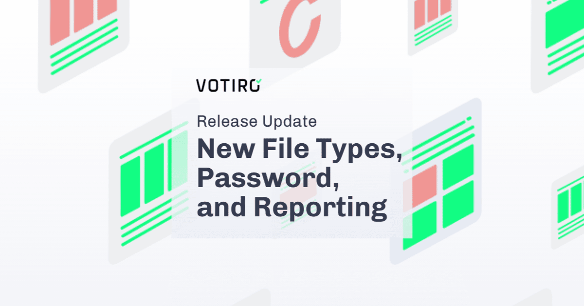 Votiro release update mentioning new file types, password, and reporting