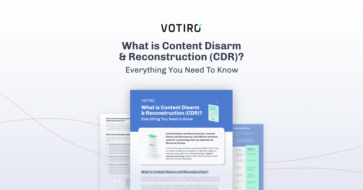 Text: What is Content Disarm & Reconstruction (CDR)? Everything You Need to Know, light gray gradient background, image of three blue and green documents below text - Votiro