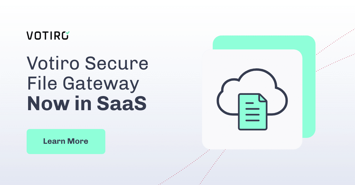 Image announcing Secure File Gateway's availability as SaaS - Votiro